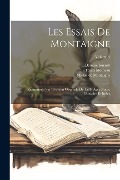 Cover-Bild zum Titel 'Les Essais De Montaigne: Réimprimés Sur L'édition Originale De 1588, Avec Notes, Glossaire Et Index; Volume 4' von 'Michel De Montaigne, Henri Motheau, Damase Jouaust'