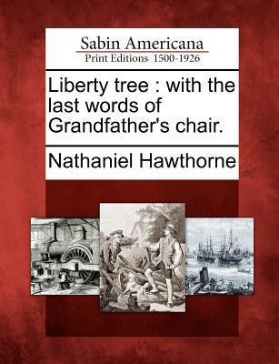 Liberty Tree - Nathaniel Hawthorne