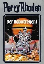 Perry Rhodan 06. Der Robotregent - 
