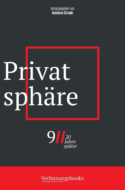 Privatsphäre (9/11, 20 Jahre später: eine verfassungsrechtliche Spurensuche, #6) - Verfassungsbooks, Marlene Straub