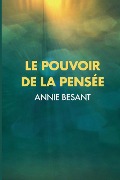 Cover-Bild zum Titel 'Le Pouvoir de la Pensée' von 'Annie Besant'