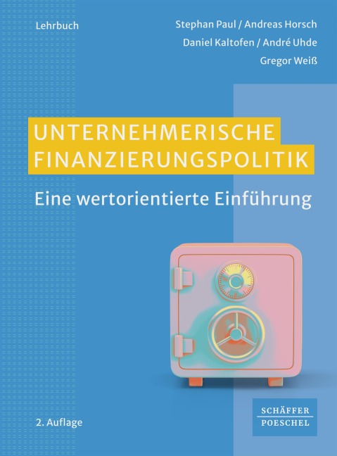 Unternehmerische Finanzierungspolitik - Stephan Paul, Andreas Horsch, Daniel Kaltofen, André Uhde, Gregor Weiß