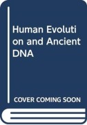 Cover-Bild zum Titel 'Human Evolution and Ancient DNA' von 'Charlotte Houldcroft, Simon Underdown'