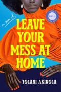 Cover-Bild zum Titel 'Leave Your Mess at Home' von 'Tolani Akinola'