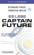 Cover-Bild zum Titel 'Es lebe Captain Future - 40 Jahre Kult in Deutschland' von 'Thorsten Walch, Reinhard Prahl'