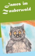 Cover-Bild zum Titel 'James im Zauberwald' von 'Anastasia Milor'