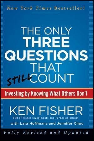 The Only Three Questions That Still Count - Kenneth L. Fisher, Jennifer Chou, Lara W. Hoffmans