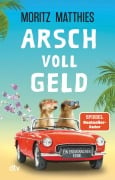 Arsch voll Geld - Moritz Matthies