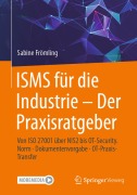 Cover-Bild zum Titel 'ISMS für die Industrie - Der Praxisratgeber' von 'Sabine Frömling'
