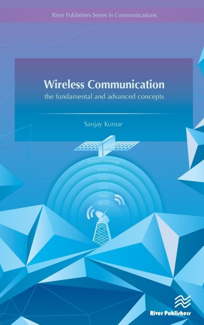 Wireless Communication-the fundamental and advanced concepts - Sanjay Kumar