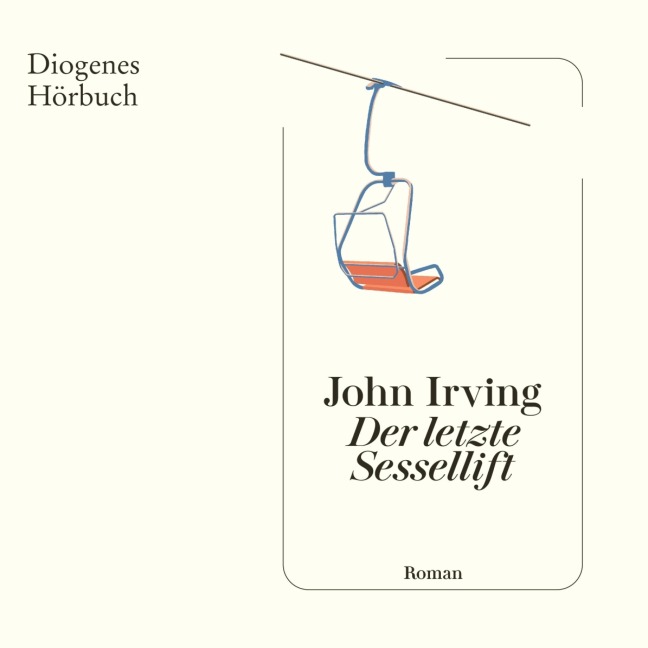 Der letzte Sessellift - John Irving