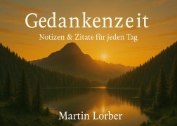 Cover-Bild zum Titel 'Gedankenzeit - Notizen & Zitate für jeden Tag' von 'Martin Lorber'