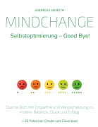 Cover-Bild zum Titel 'Mindchange: Selbstoptimierung - Good bye!' von 'Andreas Nemeth'