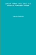 ABUSO DEL DIRITTO IN MATERIA FISCALE NELLA PROSPETTIVA DELLA CORTE DI GIUSTIZIA - Gianluigi Piemonte