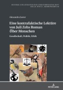 Cover-Bild zum Titel 'Eine kontrafaktische Lektüre von Juli Zehs Roman 'Über Menschen'' von 'Alexandra Juster'