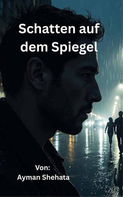 Schatten auf dem Spiegel - Ayman Shehata