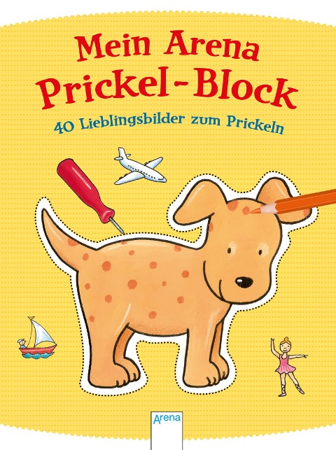 Mein Arena Prickel-Block. 40 Lieblingsbilder zum Prickeln - 