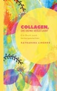 Cover-Bild zum Titel 'Collagen, die deine Seele liebt' von 'Katharina Lindner'