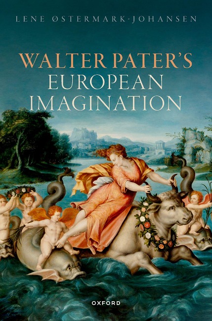 Walter Pater's European Imagination - Lene Østermark-Johansen
