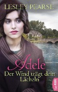 Cover-Bild zum Titel 'Adele - Der Wind trägt dein Lächeln' von 'Lesley Pearse'