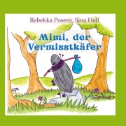 Cover-Bild zum Titel 'Mimi der Vermisstkäfer' von 'Rebekka Posern, Sina Hell'
