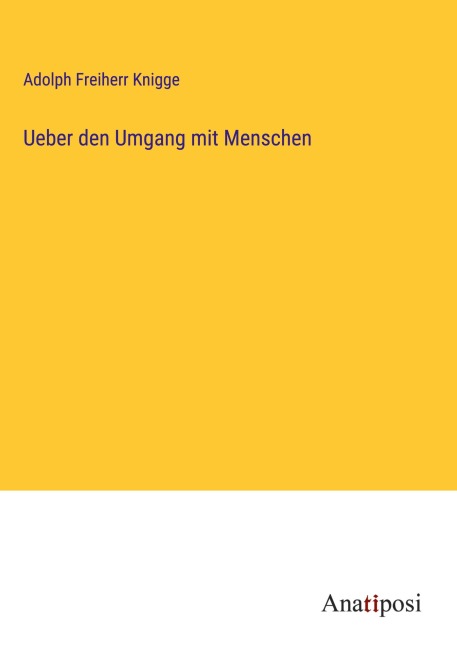 Ueber den Umgang mit Menschen - Adolph Freiherr Knigge