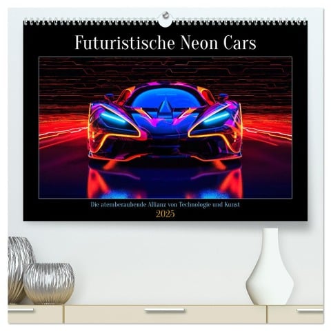 Futuristische Neon Cars (hochwertiger Premium Wandkalender 2025 DIN A2 quer), Kunstdruck in Hochglanz - Steffen Gierok-Latniak