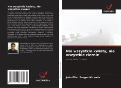 Cover-Bild zum Titel 'Nie wszystkie kwiaty, nie wszystkie ciernie' von 'João Elter Borges Miranda'