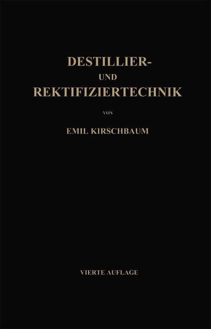 Destillier- und Rektifiziertechnik - Emil Kirschbaum