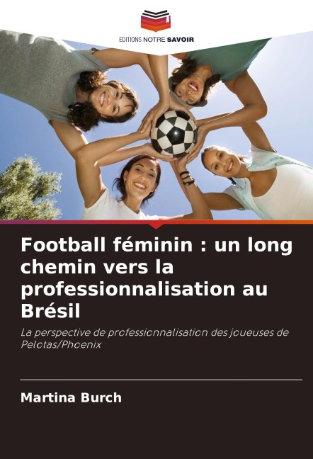 Football féminin : un long chemin vers la professionnalisation au Brésil - Martina Burch