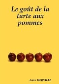 Le goût de la tarte aux pommes - Anne Merville