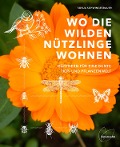 Cover-Bild zum Titel 'Wo die wilden Nützlinge wohnen' von 'Sonja Schwingesbauer'