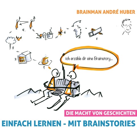 Einfach lernen - Mit Brainstories (Die Macht von Geschichten) - André Huber
