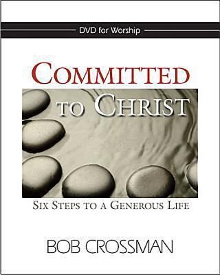 Committed to Christ: DVD: Six Steps to a Generous Life - Bob Crossman