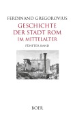Cover-Bild zum Titel 'Geschichte der Stadt Rom im Mittelalter' von 'Ferdinand Gregorovius'