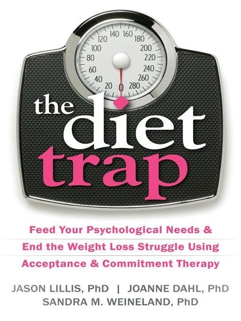 Diet Trap - Jason Lillis, Sandra M. Weineland, Joanne Dahl