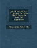 Un Avventuriere Francese in Italia Nella Seconda Met del Settecento - Alessandro Ademollo