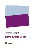 Borns zweites Leben - Johannes Lengert