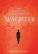 Cover-Bild zum Titel 'Die magische Gesellschaft - Wächter' von 'Eveline Martini'
