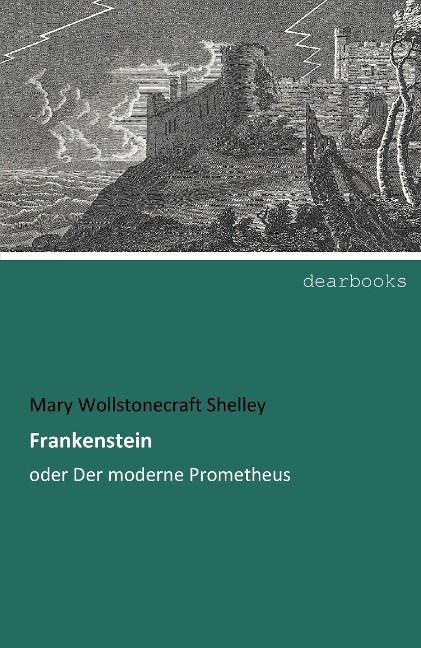 Frankenstein - Mary Wollstonecraft Shelley