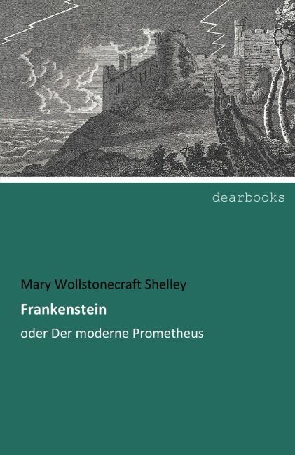 Frankenstein - Mary Wollstonecraft Shelley