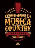 Cover-Bild zum Titel 'Cento anni di musica country 1922-2022' von 'Federico Romagnoli'