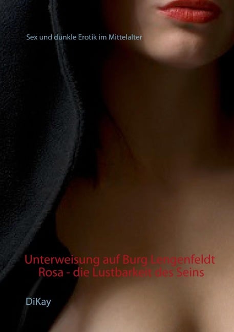 Unterweisung auf Burg Lengenfeldt: Rosa - die Lustbarkeit des Seins - Dikay