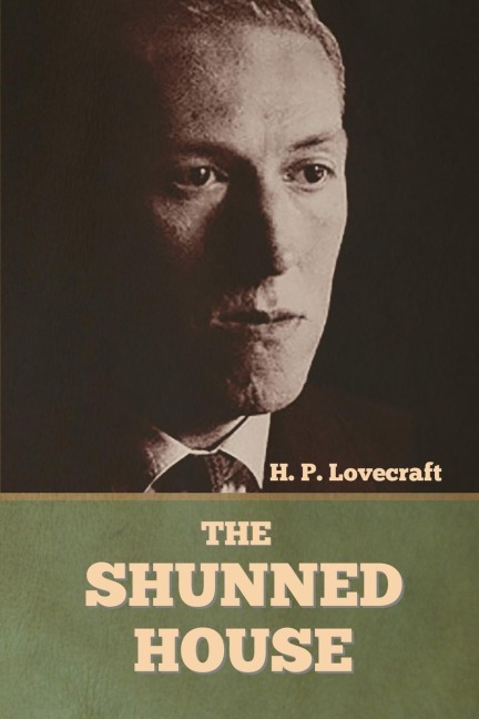 The Shunned House - H. P. Lovecraft