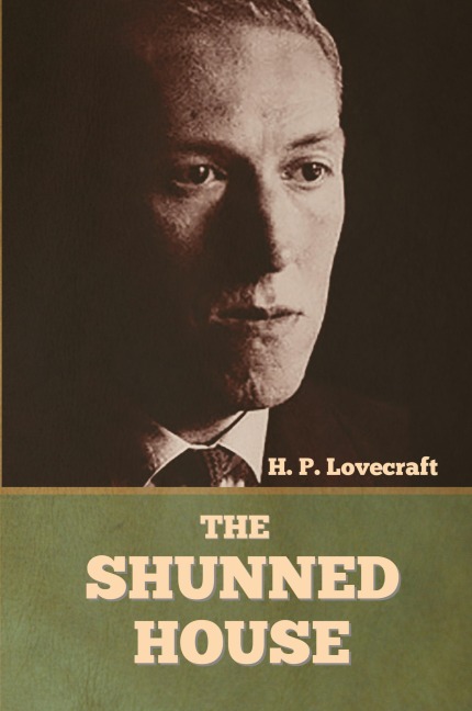 The Shunned House - H. P. Lovecraft