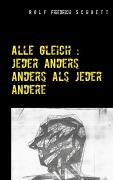 Cover-Bild zum Titel 'Alle gleich: jeder anders anders als jeder andere' von 'Rolf Friedrich Schuett'