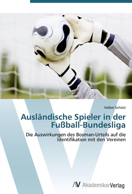 Ausländische Spieler in der Fußball-Bundesliga - Volker Schütz