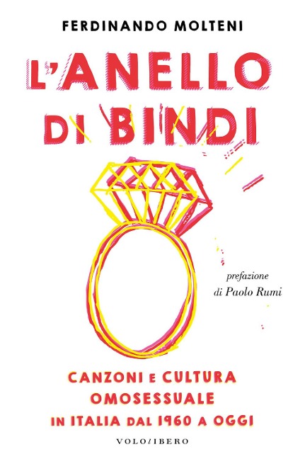 L' anello di Bindi. Canzoni e cultura omosessuale in Italia dal 1960 a oggi - Ferdinando Molteni