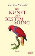 Cover-Bild zum Titel 'Die Kunst der Bestimmung' von 'Christine Wunnicke'
