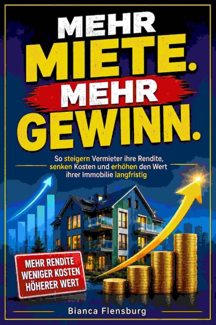 Mehr Miete. Mehr Gewinn. - Bianca Flensburg